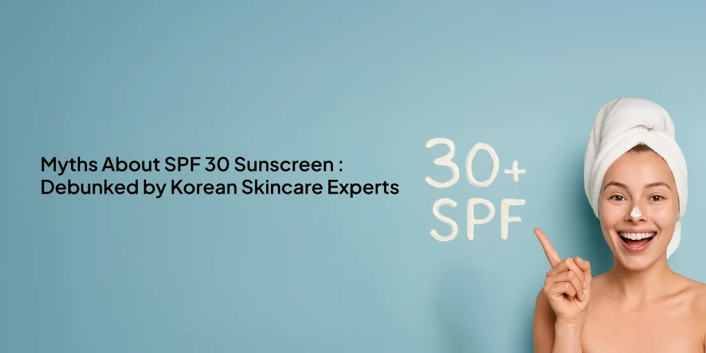 Myths About SPF 30 Sunscreen